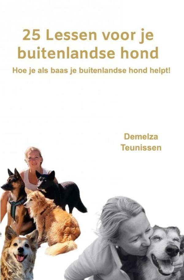 25 lessen voor je buitenlandse hond: Hoe je als baas je buitenlandse hond helpt! book