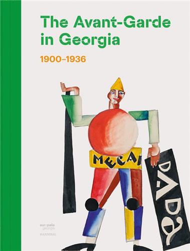 The Avant-Garde in Georgia (1900-1936) Film, Art & Culture