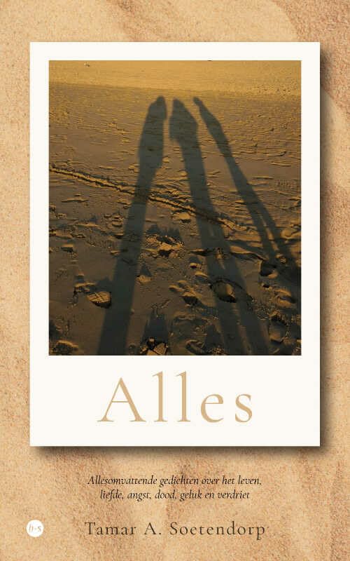 Alles: Allesomvattende gedichten over het leven, liefde, angst, dood, geluk en verdriet Poetry