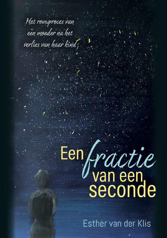Een fractie van een seconde: Het rouwproces van een moeder na het verlies van haar kind book