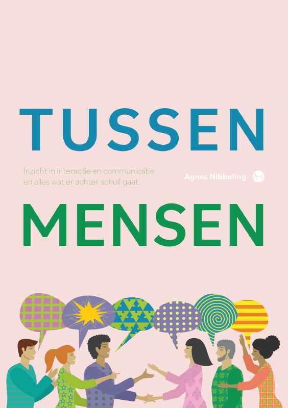 Tussen mensen: Inzicht in interactie en communicatie en alles wat er achter schuil gaat book