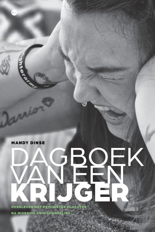 Dagboek van een krijger: Overleven met psychische klachten na misbruik en mishandeling book