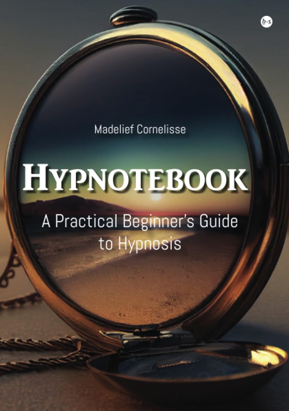Hypnotebook: A Practical Beginner's Guide to Hypnosis Medicine