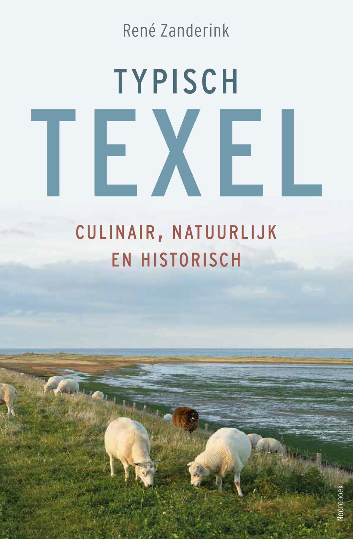 Typisch Texel: culinair, natuurlijk en historisch Leisure, Home & Garden
