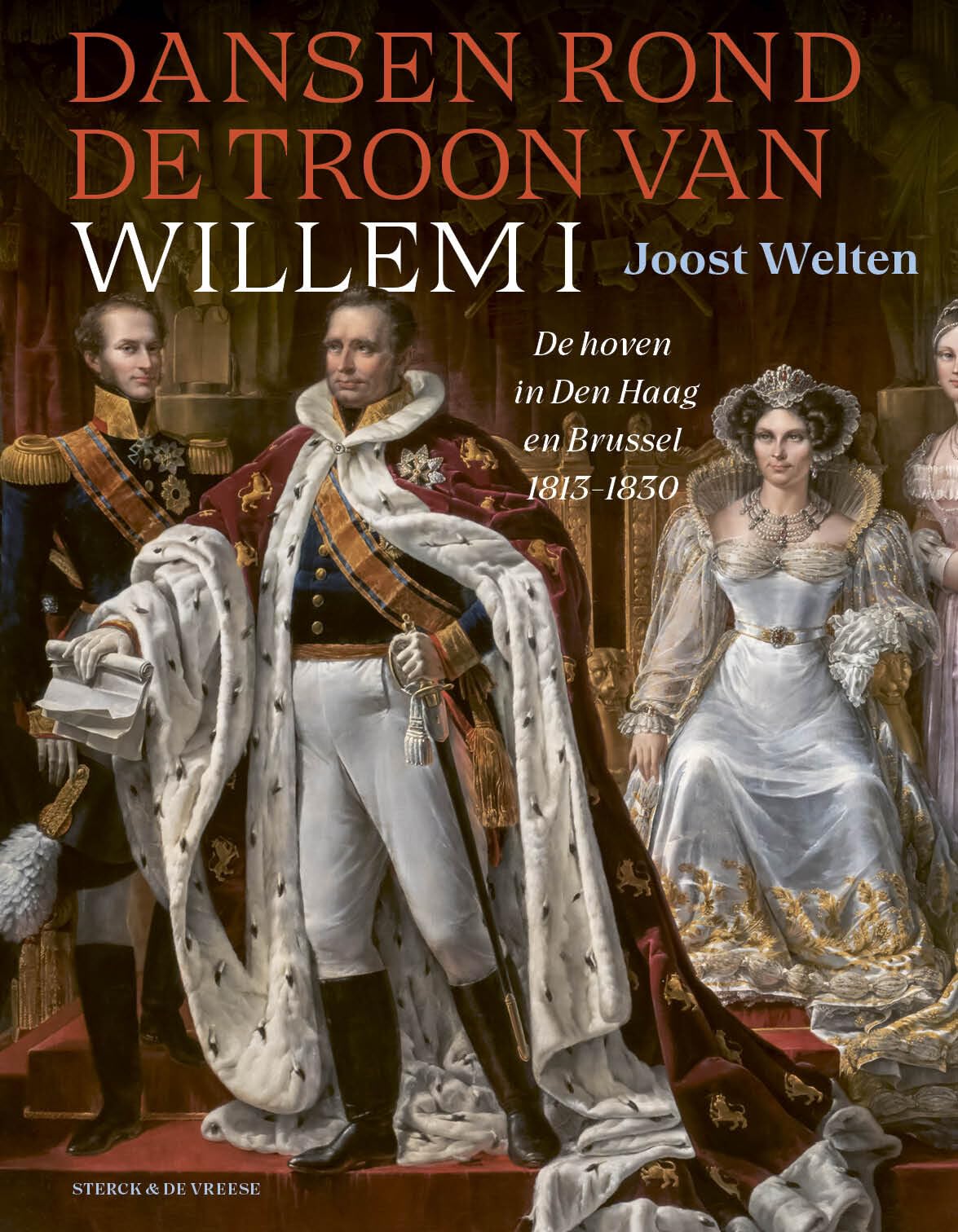 Dansen rond de troon van Willem I: de hoven in Den Haag en Brussel 1813-1830 book