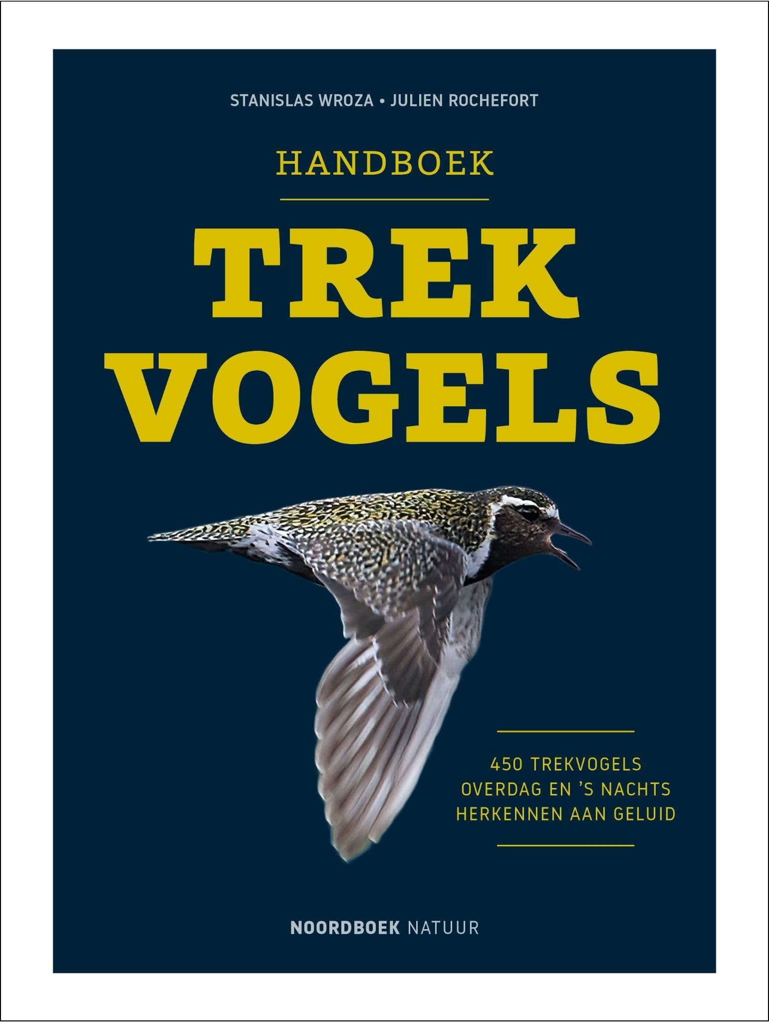 Handboek trekvogels: 450 trekvogels overdag en ’s nachts herkennen aan geluid book