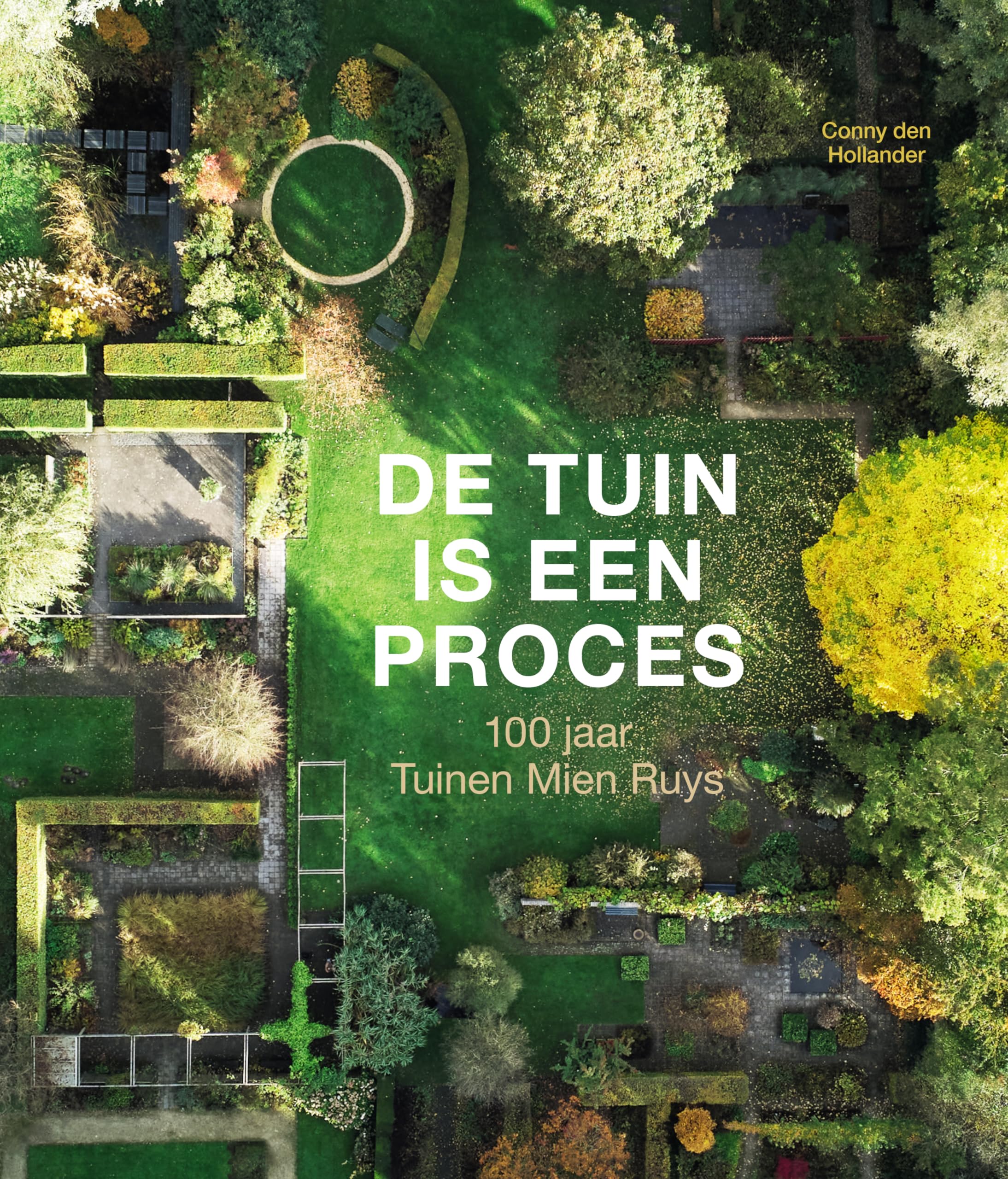 De tuin is een proces: 100 jaar tuinen Mien Ruys book