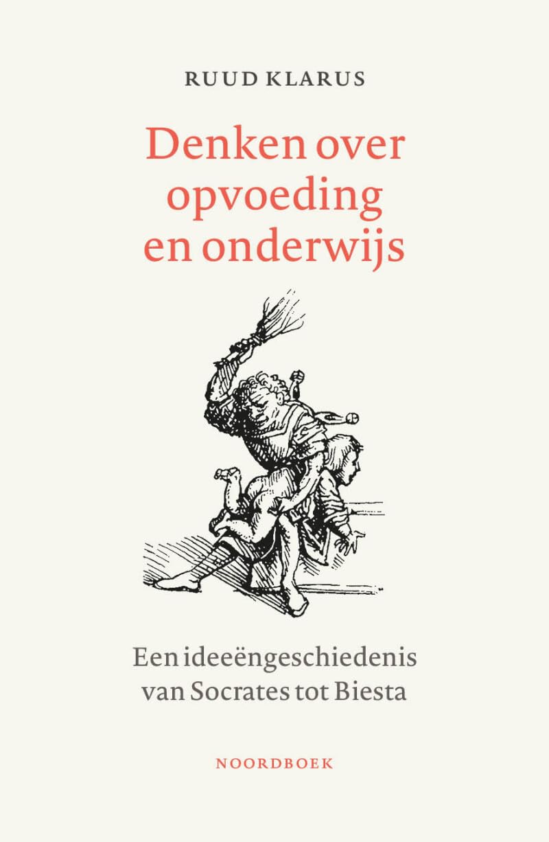 Denken over opvoeding en onderwijs: een ideeëngeschiedenis van Socrates tot Biesta book