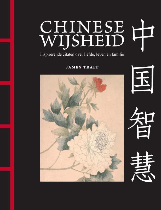 Chinese Wijsheid: Inspirerende citaten over liefde, leven en familie book