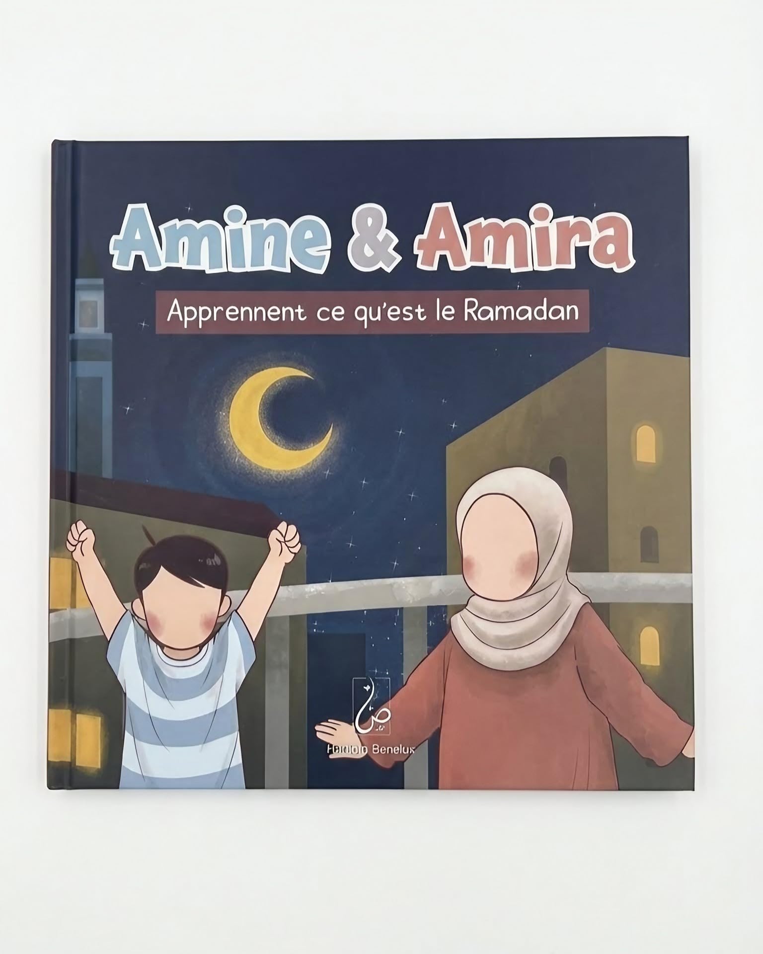 Amine & Amira Apprennent ce qu’est le Ramadan – Livre Éducatif Islamique pour Enfants | Découvrir le Mois du Jeûne, les Valeurs du Ramadan, la Foi et le Partage dès le Plus Jeune Âge book