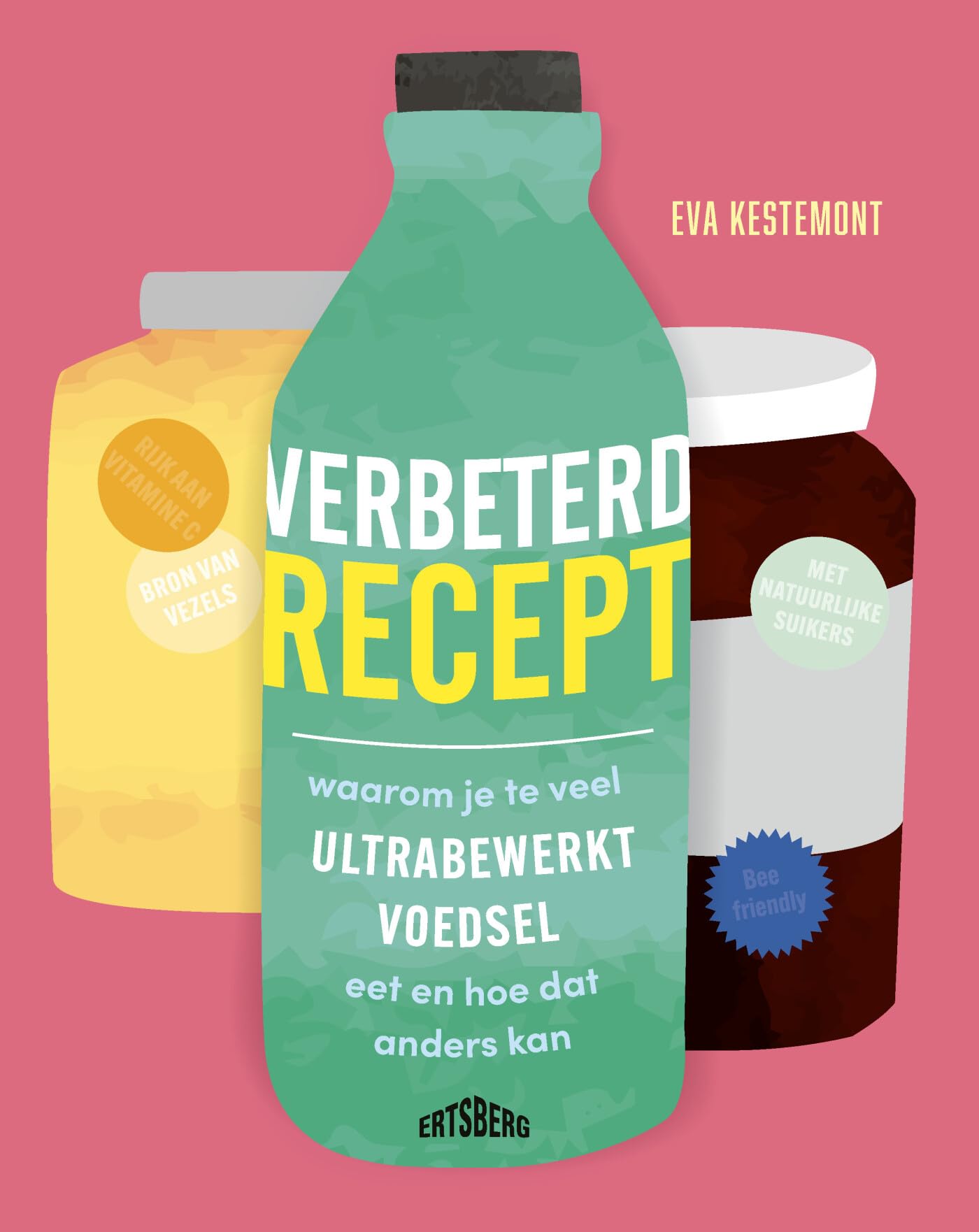 Verbeterd recept: waarom je te veel ultrabewerkt voedsel eet en hoe dat anders kan book