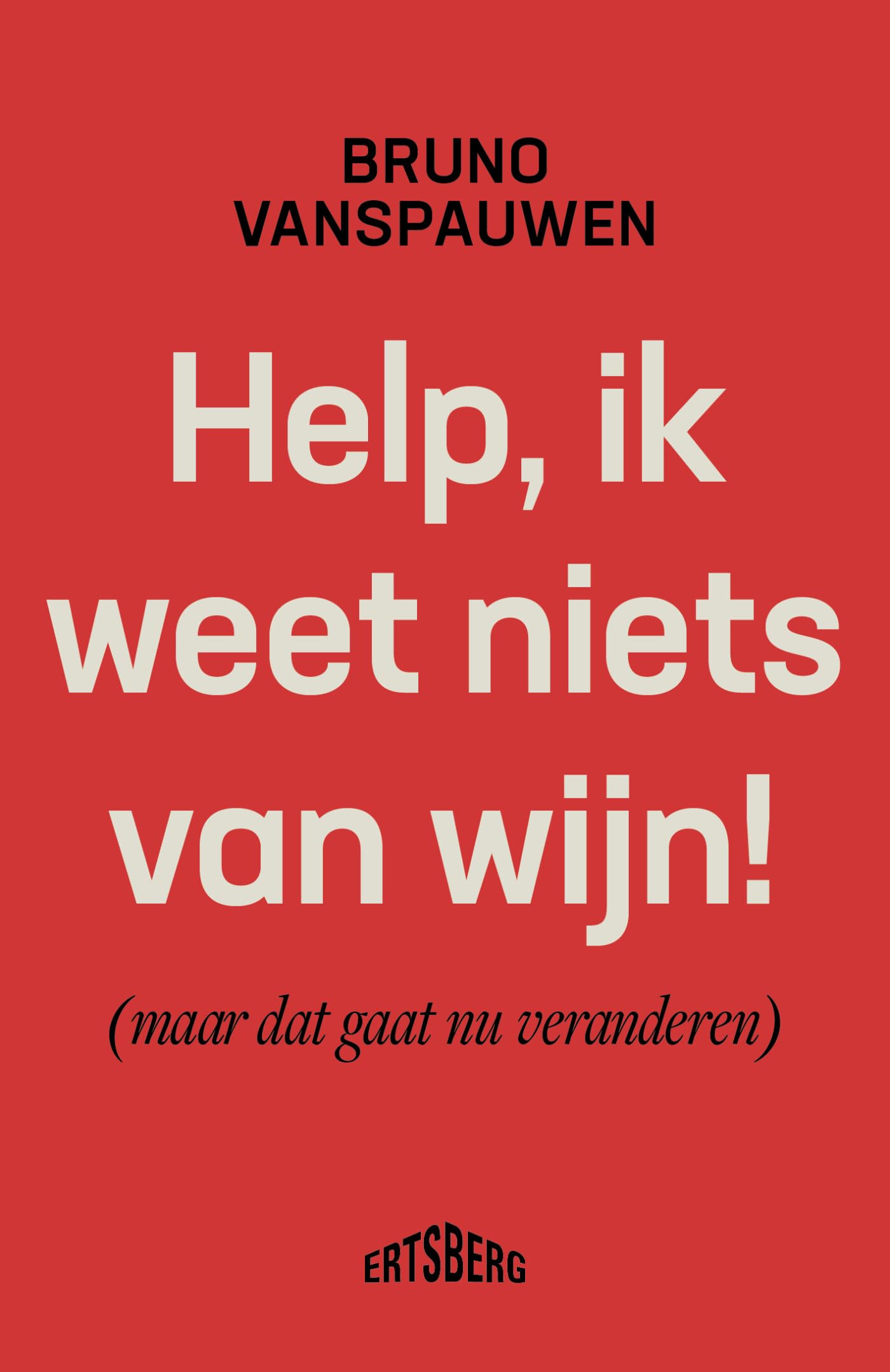 Help, ik weet niets van wijn! (maar dat gaat nu veranderen) book