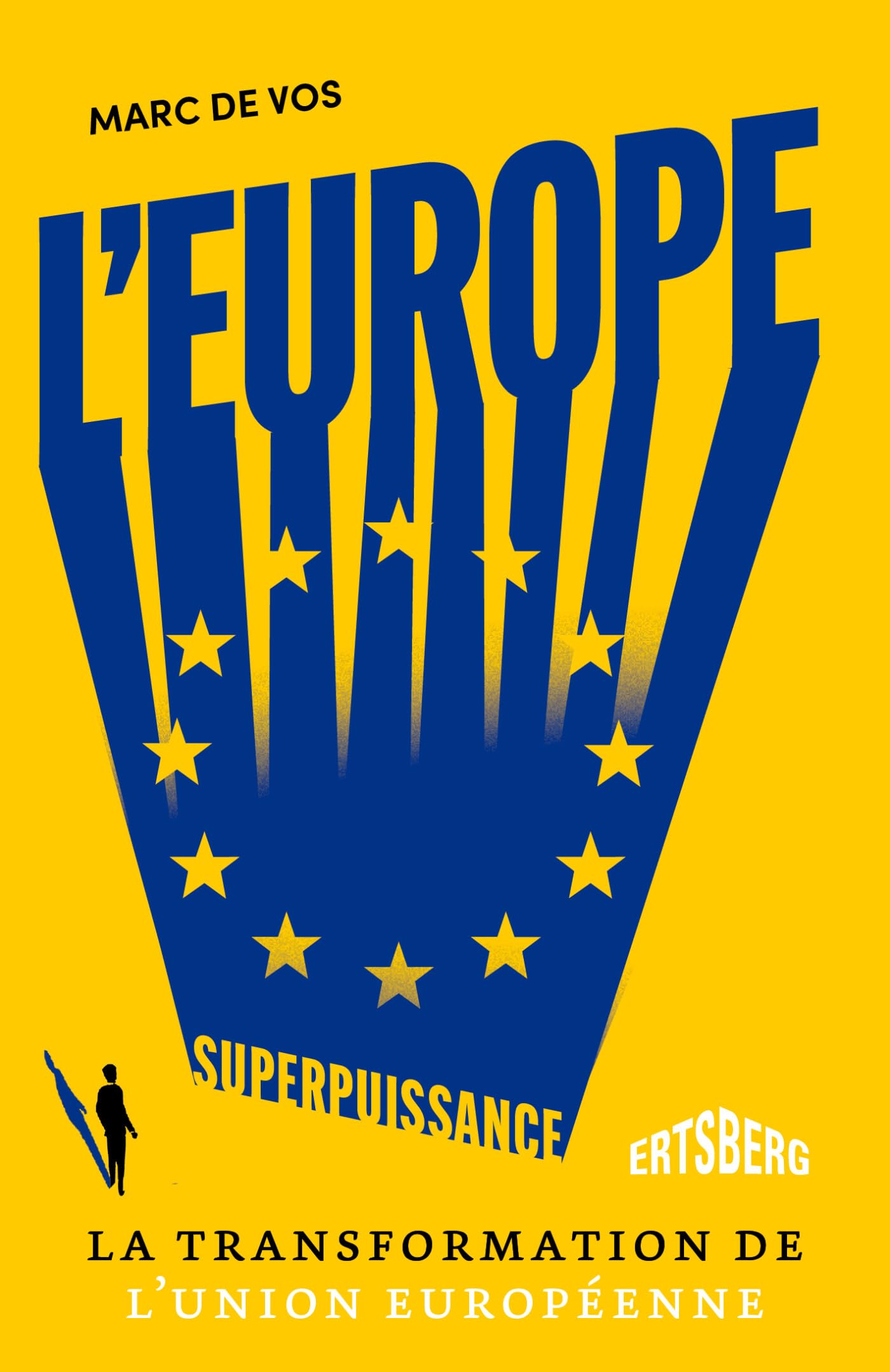 L'Europe, superpuissance: La revolution de l'Union européenne Politics & History