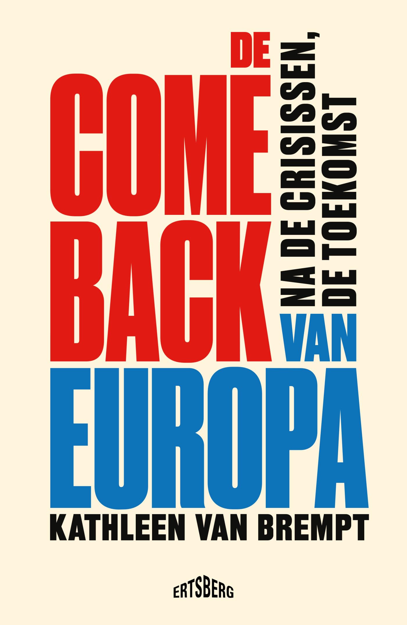De comeback van Europa: na de crisissen, de toekomst Politics & History