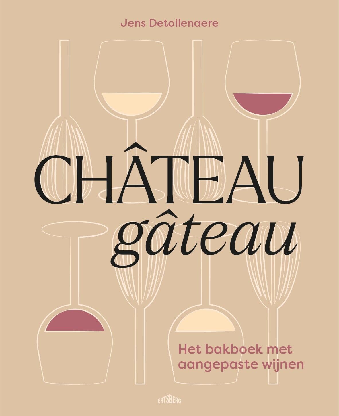 Château gâteau: het bakboek met aangepaste wijnen book