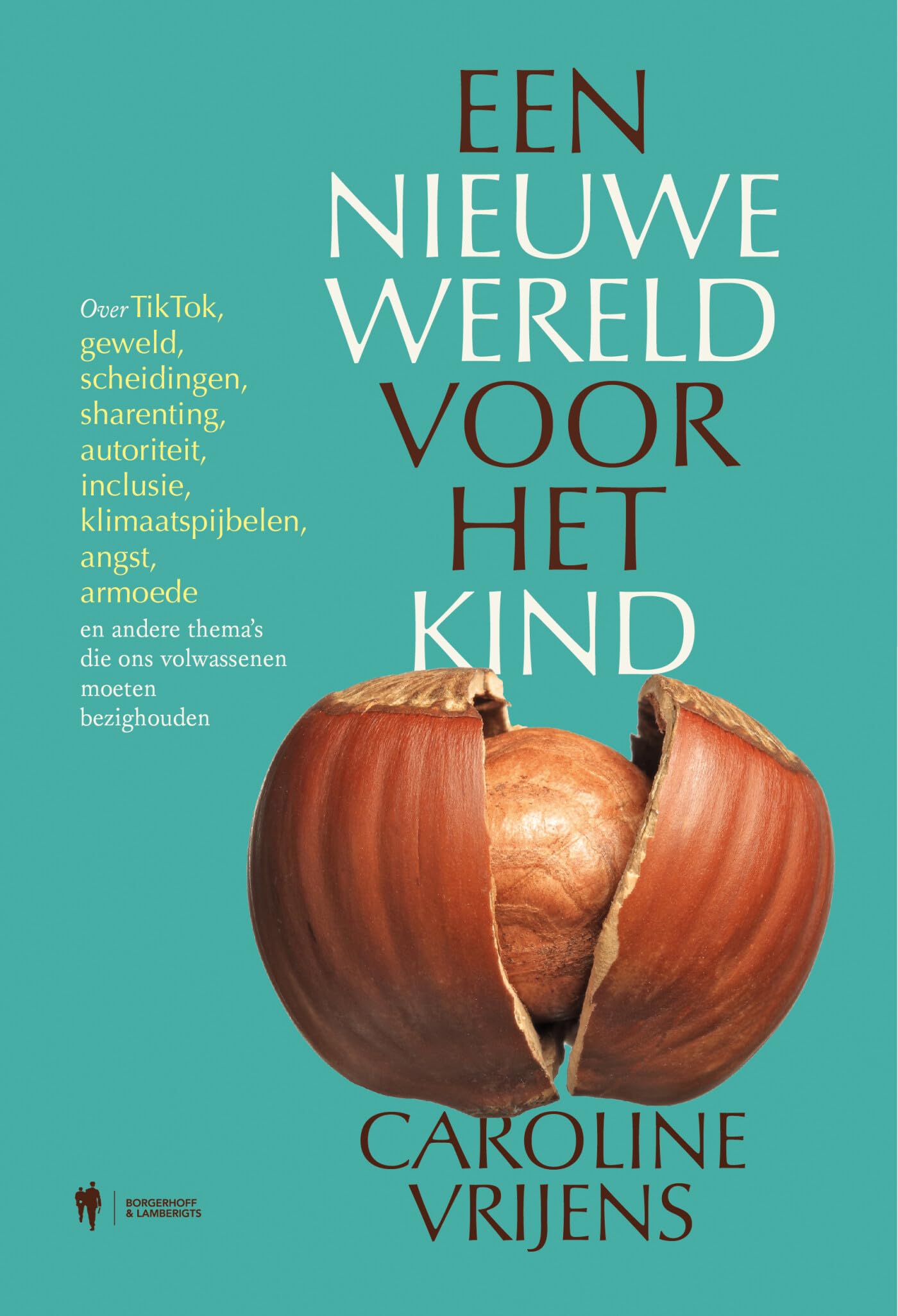 Een nieuwe wereld voor het kind: over TikTok, geweld, scheidingen, sharenting, autoriteit, inclusie, klimaatspijbelen, angst, armoede en andere thema's die ons volwassenen moeten bezighouden book