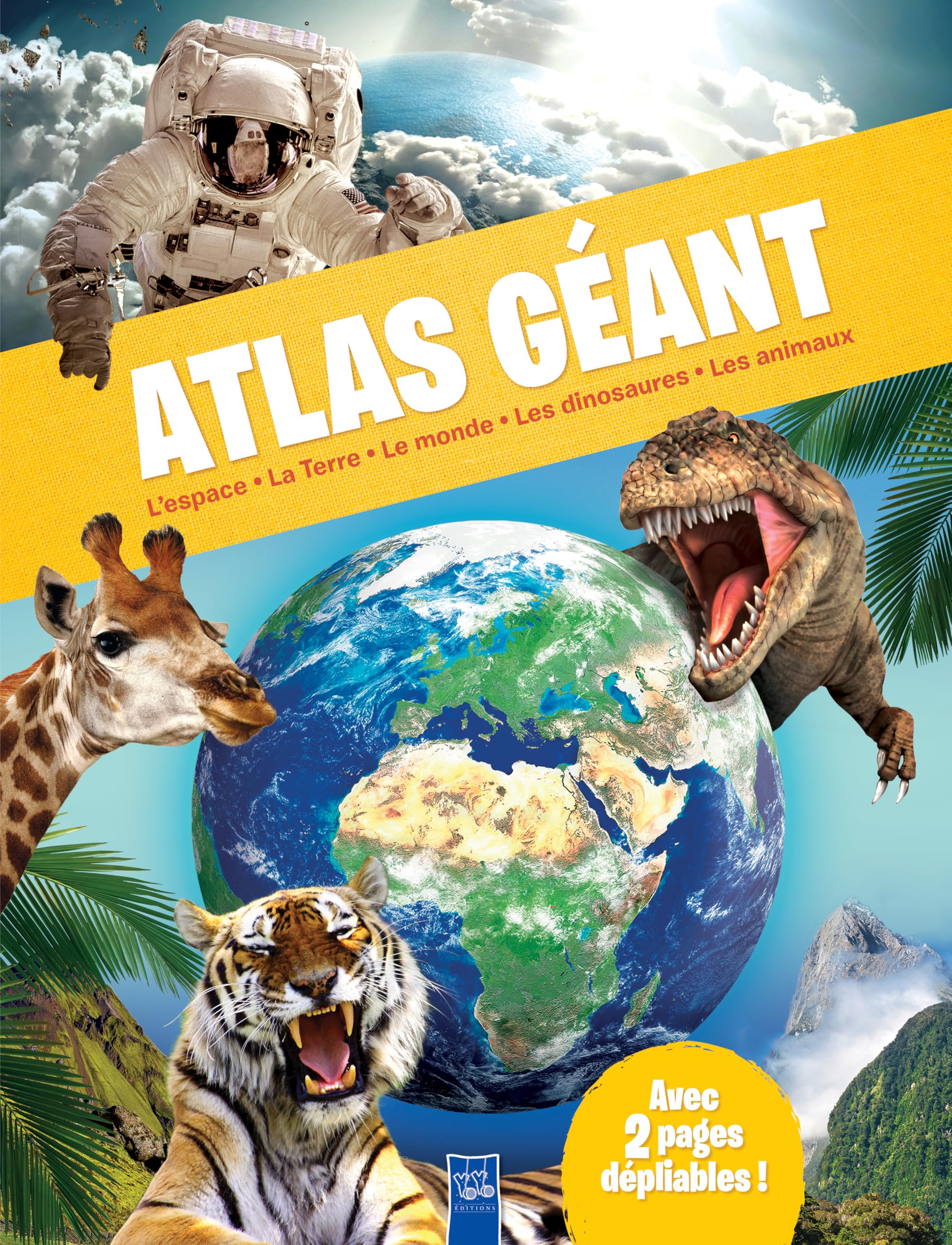Atlas géant: L'espace, la terre, le monde, les dinosaures, les animaux book