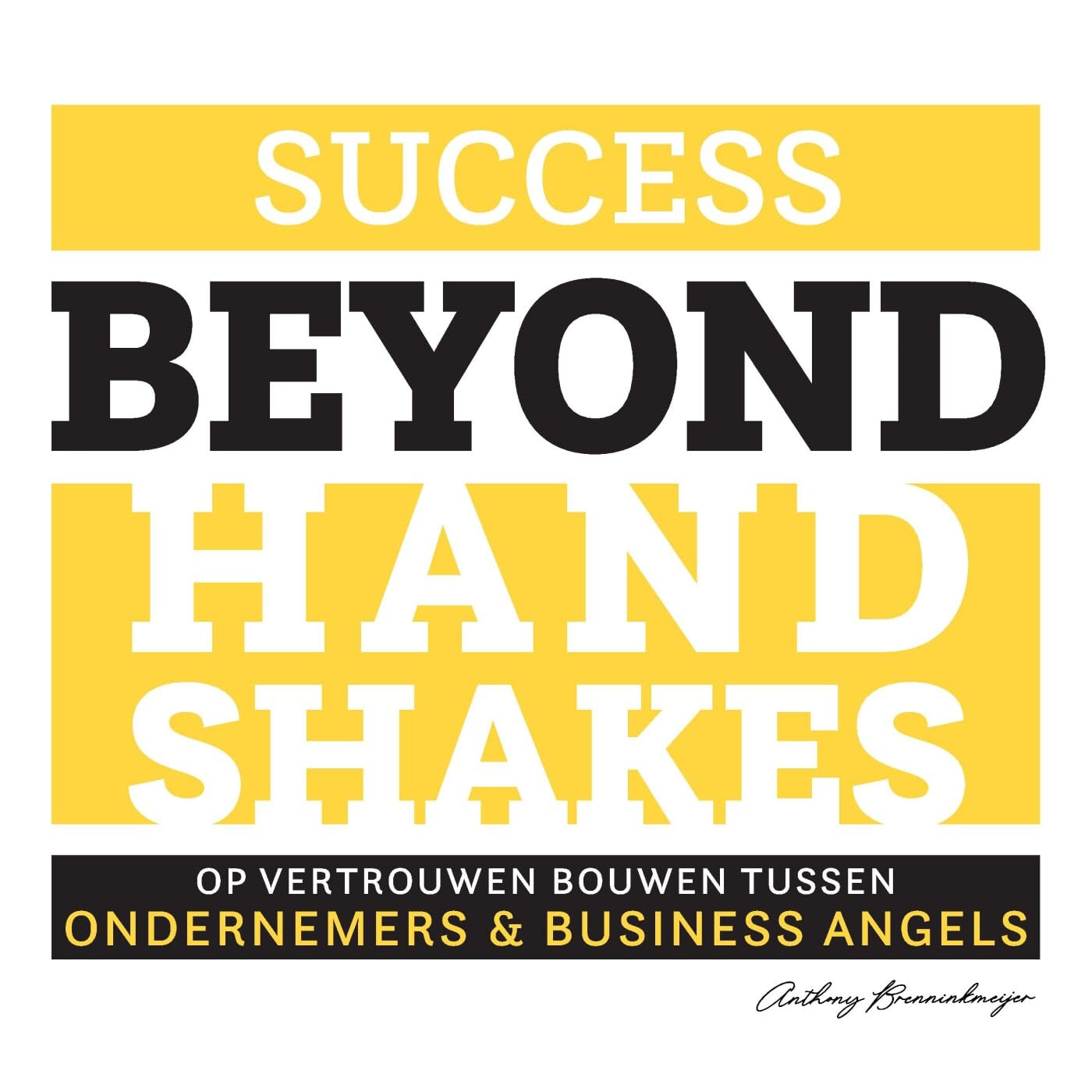 Success Beyond Handshakes: Op Vertrouwen Bouwen Tussen Ondernemers en Business Angels book