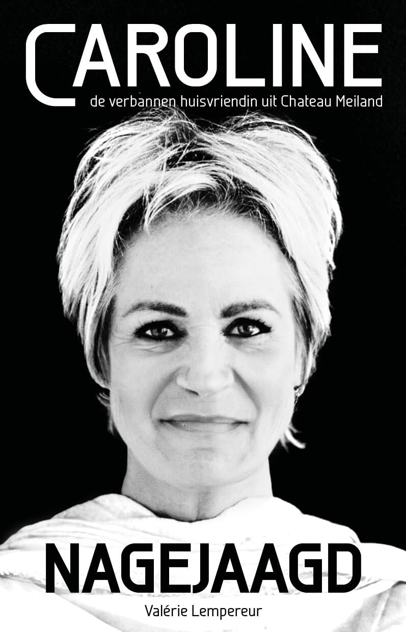 Nagejaagd: Caroline : de verbannen huisvriendin uit Chateau Meiland Film & Music
