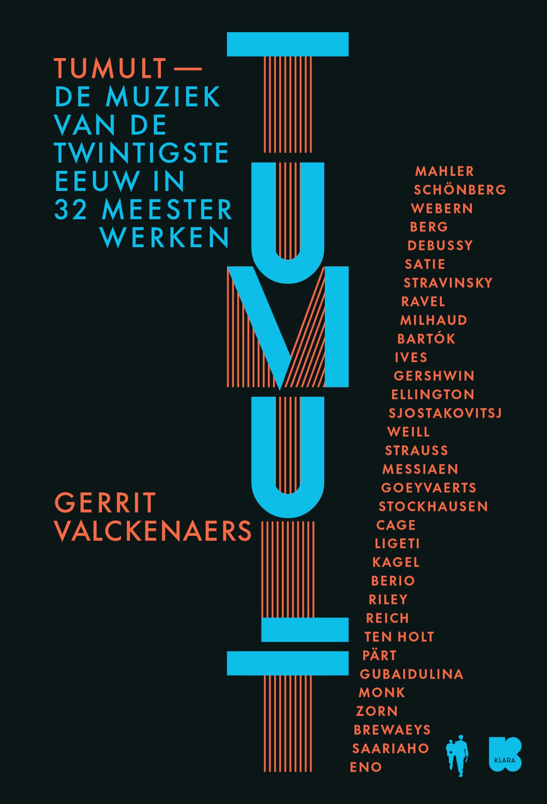 Tumult: de muziek van de twintigste eeuw in 32 meesterwerken Arts & Music