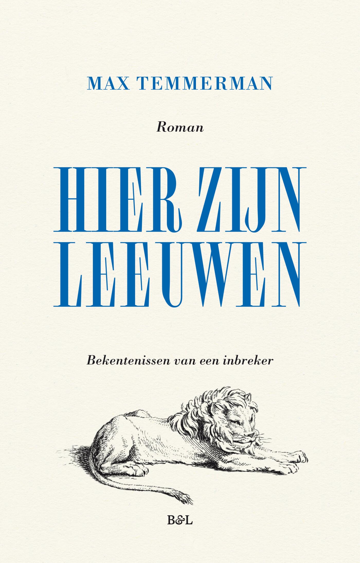 Hier zijn leeuwen: Bekentenissen van een inbreker book