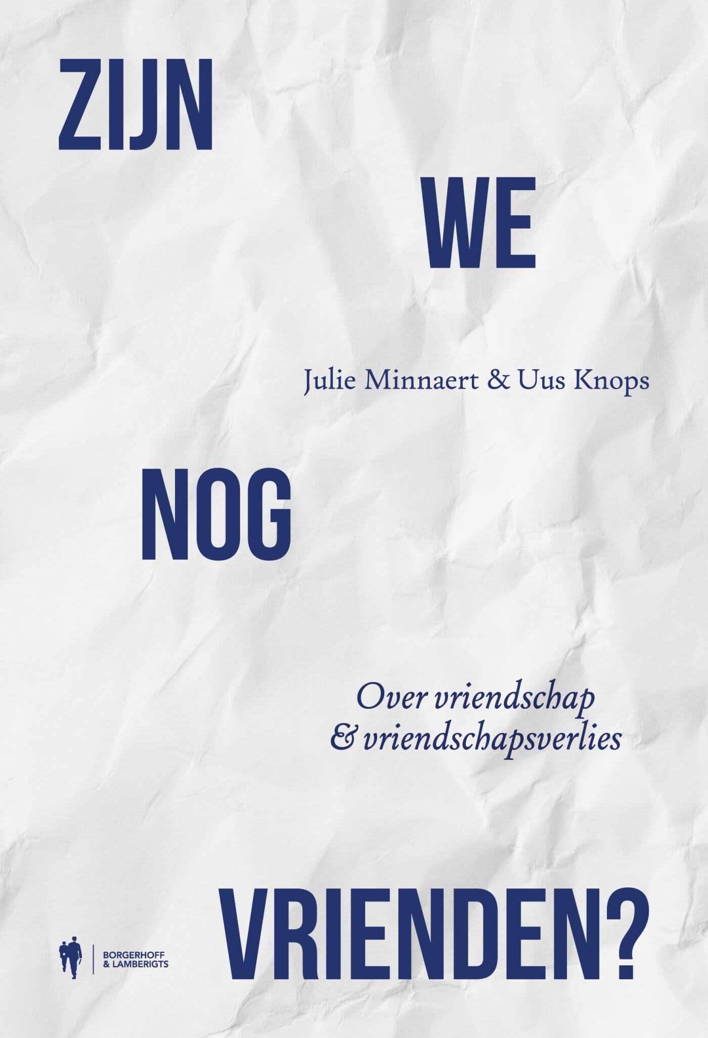 Zijn we nog vrienden?: over vriendschap & vriendschapsverlies book