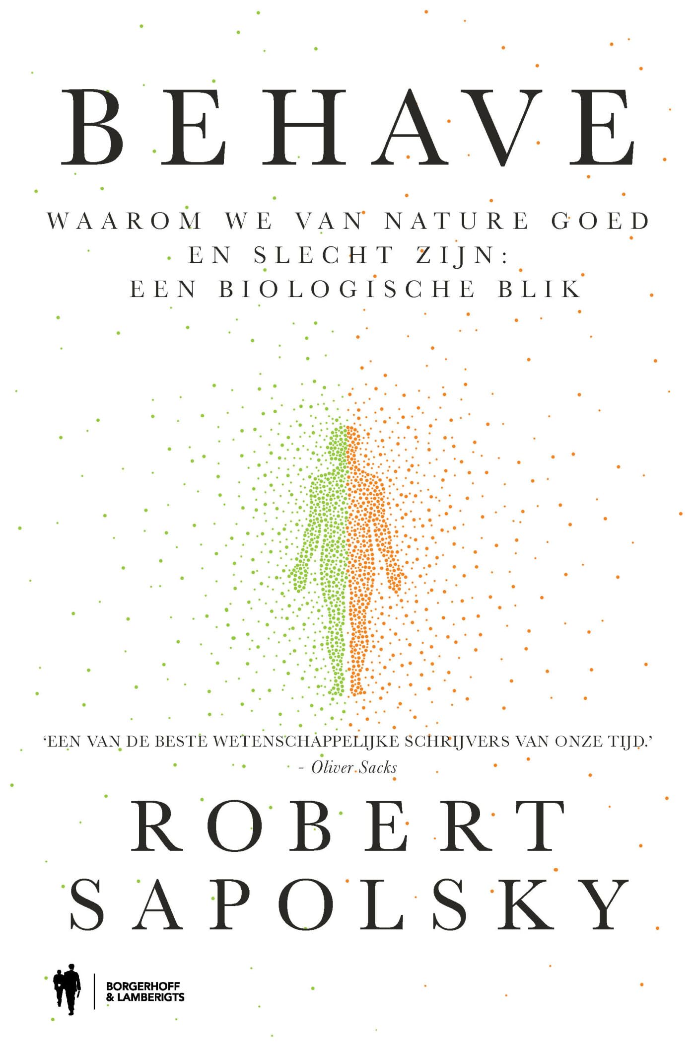 Behave: waarom we van nature goed en slecht zijn : een biologische blik book