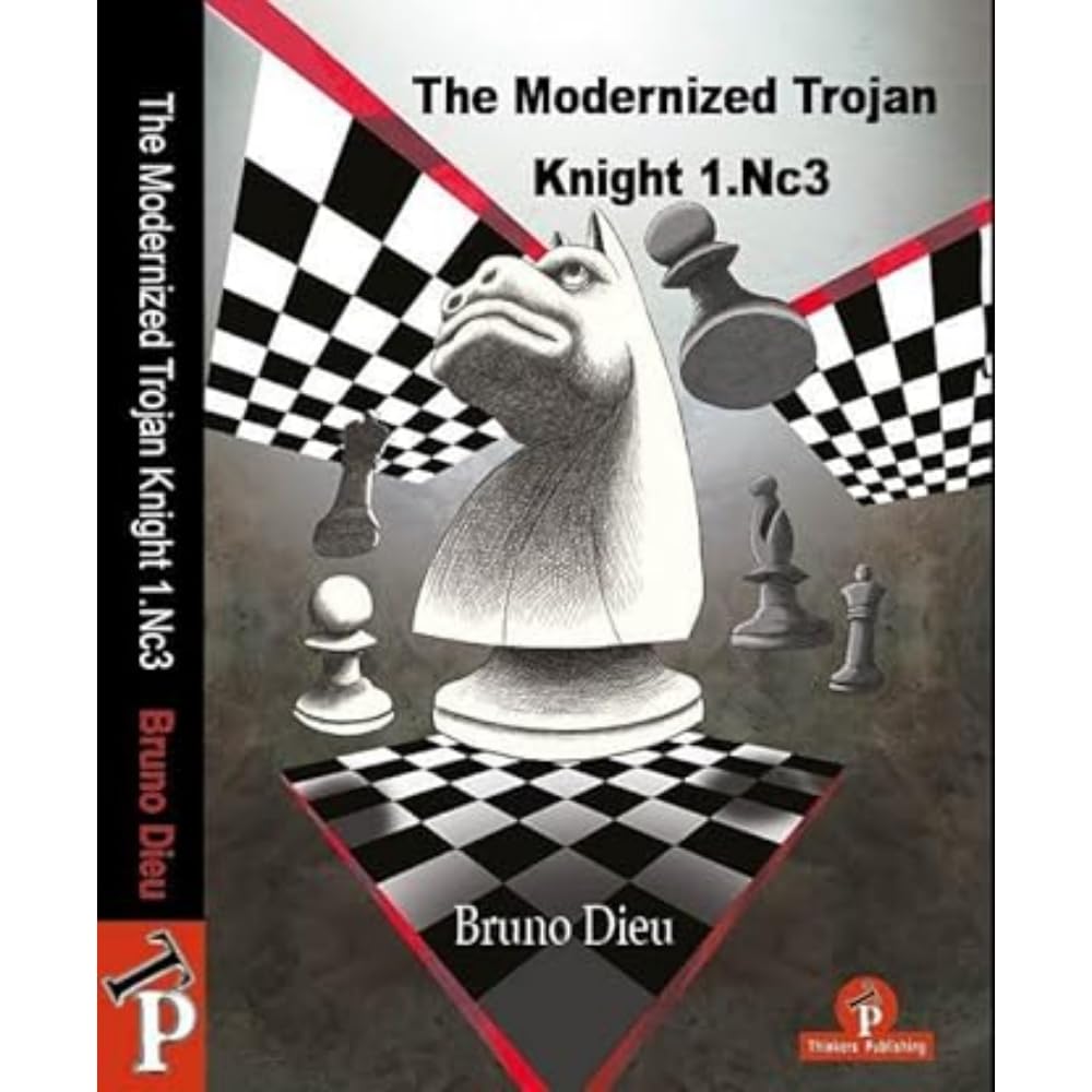The Modernized Trojan Knight 1.Nc3: A Complete Repertoire for White book
