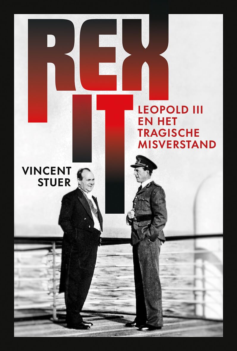 Rexit: Leopold III en het tragische misverstand Politics & History
