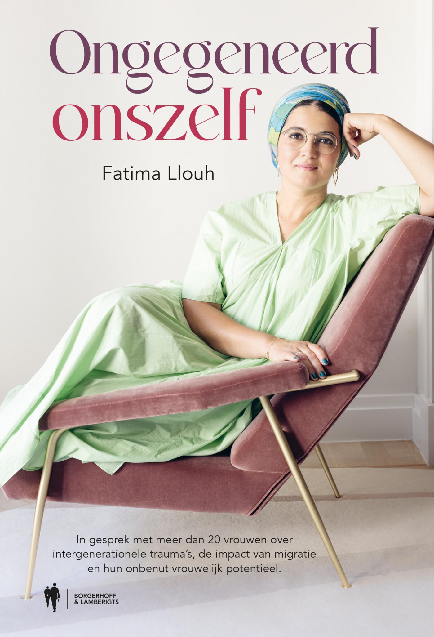Ongegeneerd onszelf: in gesprek met meer dan 20 vrouwen over intergenerationele trauma's, de impact van migratie en hun onbenut vrouwelijk potentieel book