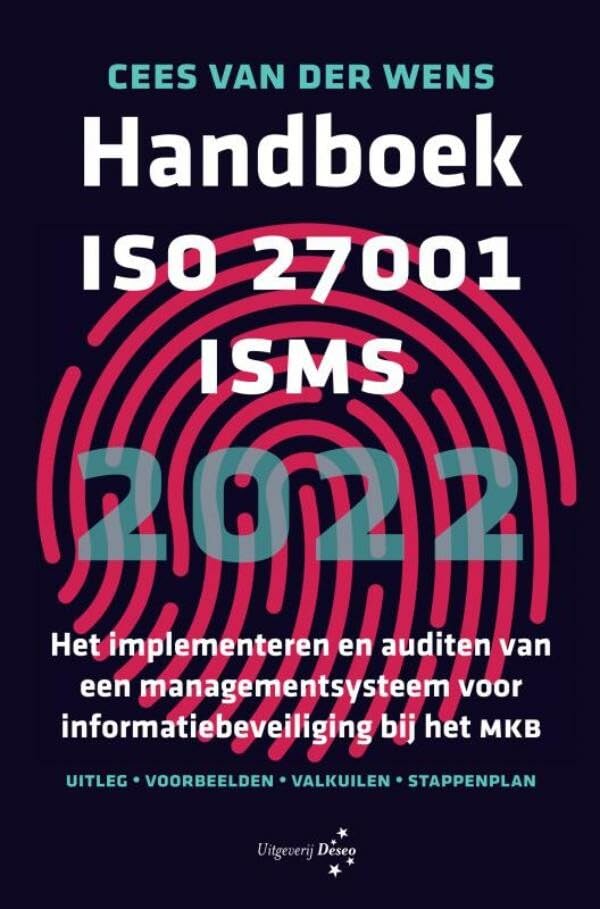 Handboek ISO 27001 ISMS: Het implementeren en auditen van een managementsysteem voor informatiebeveiliging bij het MKB book