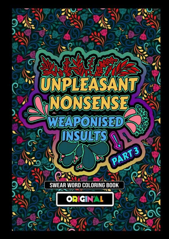 Unpleasant nonsense: Weaponised Insults: scheldwoorden kleurboek voor volwassenen Arts & Music