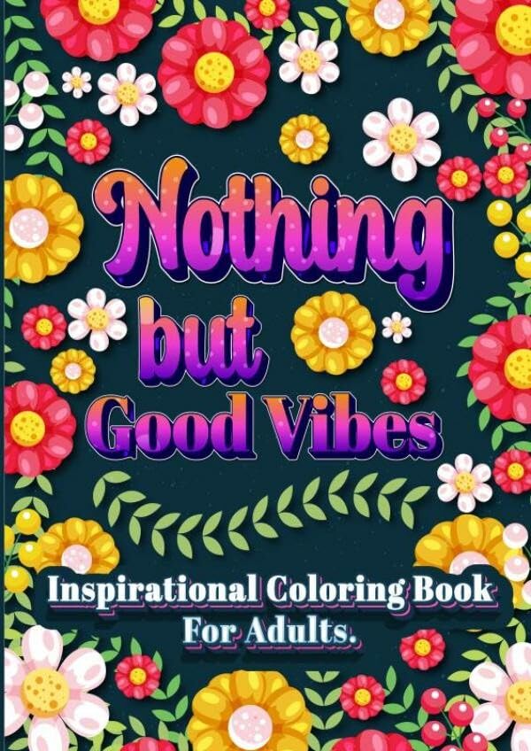 Nothing but good vibes: een mindful kleurboek met kalmerende citaten Business, Finance & Career