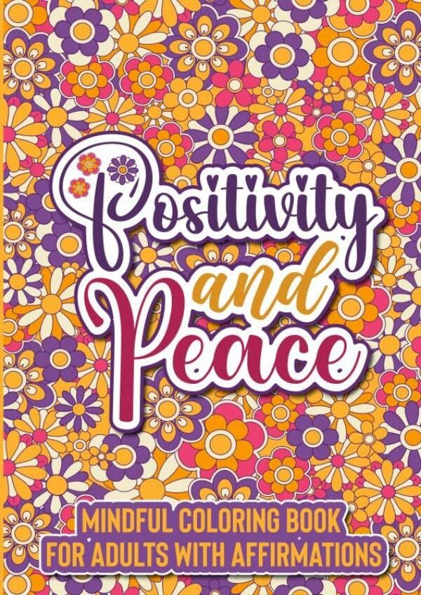 Positivity and Peace: een mindful kleurboek met kalmerende citaten Leisure, Home & Garden