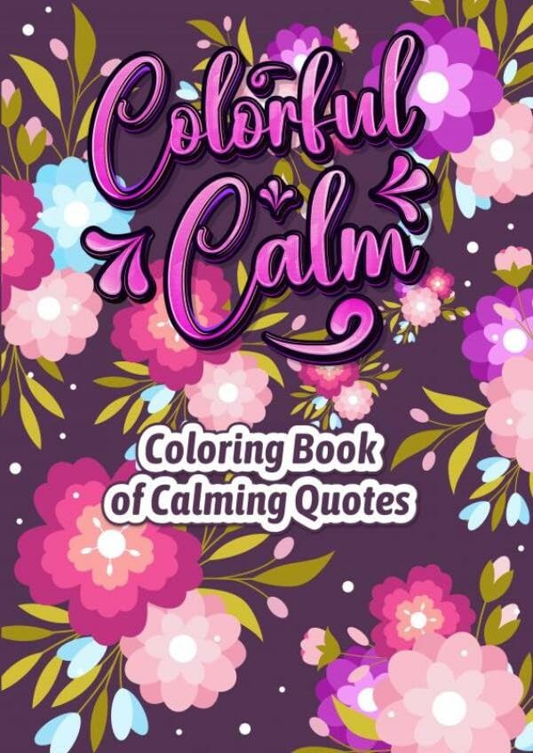 Colorful Calm: een mindful kleurboek met kalmerende citaten Business, Finance & Career