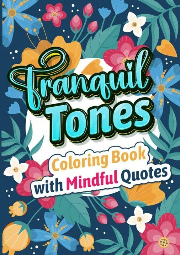 Tranquil Tones: een mindful kleurboek met kalmerende citaten Self-help