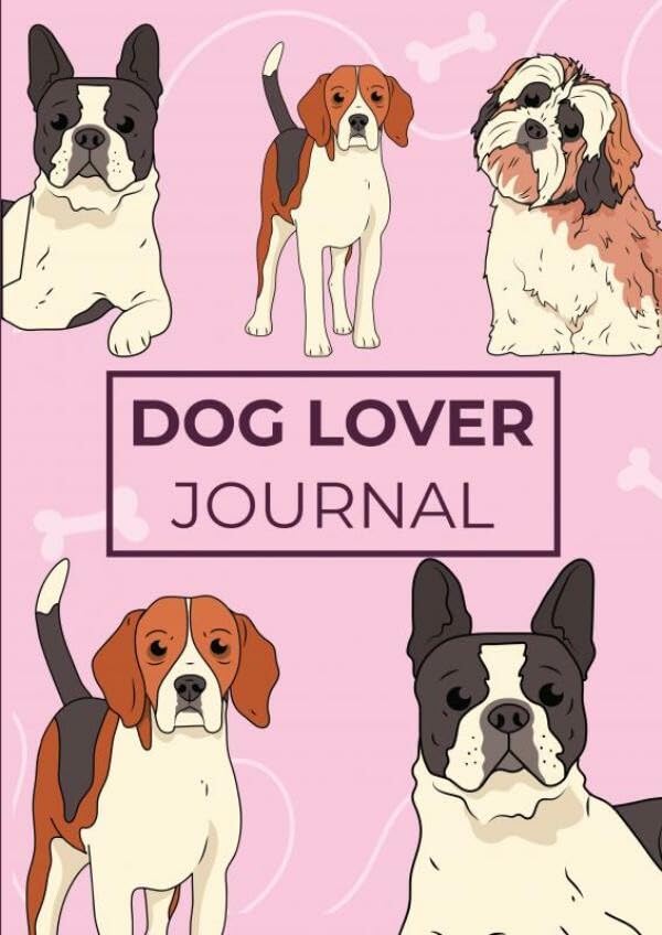 Dog lover Journal: taking care of our furry friends with this handy journal Business, Finance & Career