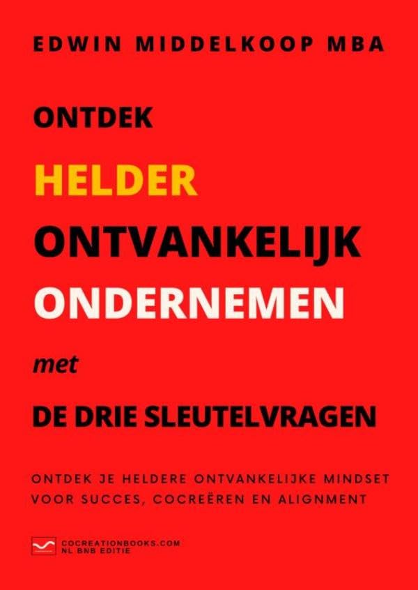 Ontdek Helder Ontvankelijk Ondernemen: De Drie Sleutelvragen Business, Finance & Career