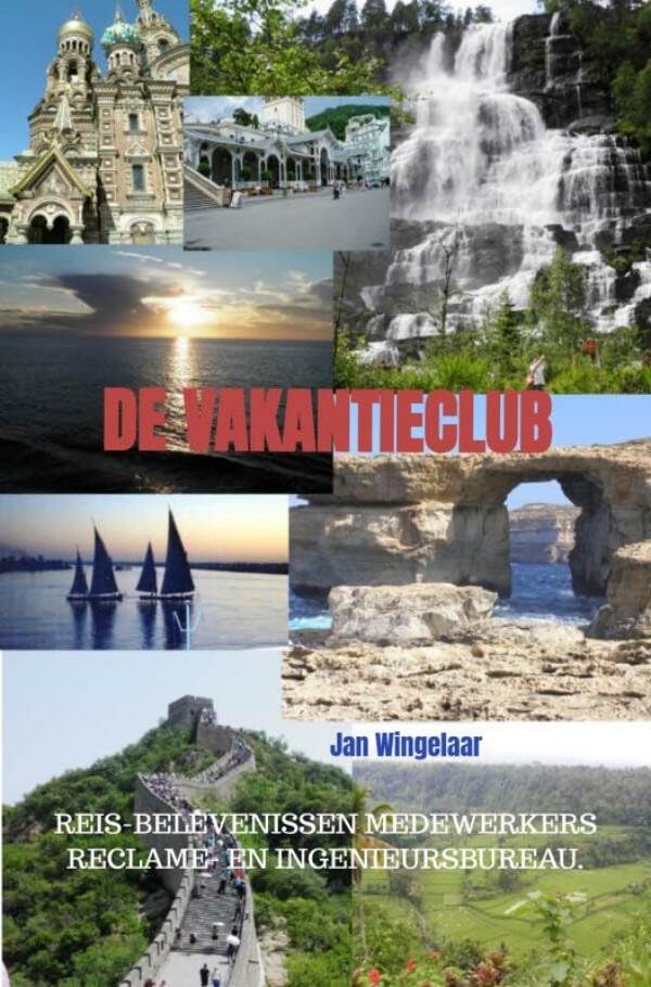 De Vakantieclub: Reis-belevenissen medewerkers Reclame- en Ingenieursbureau. Leisure, Home & Garden