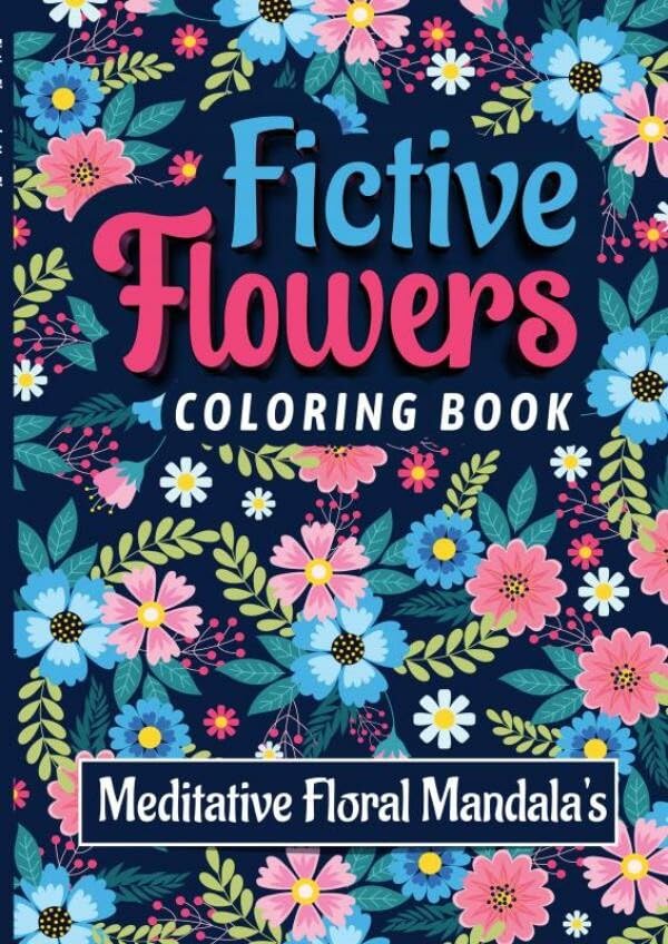 Fictive Flowers: Meditative Floral Mandala's kleurboek Business, Finance & Career