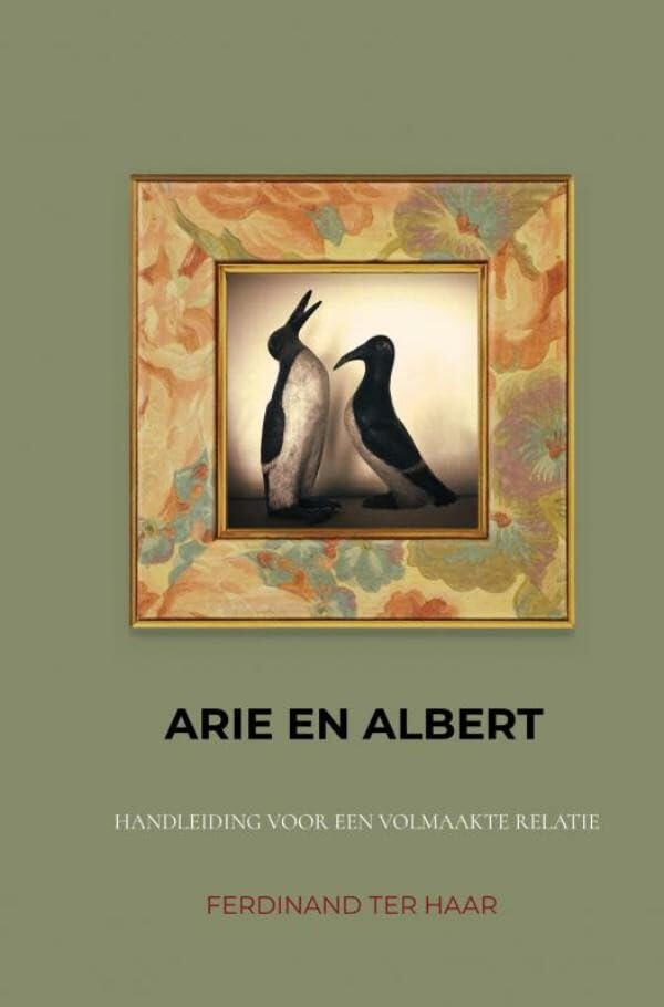 Arie en Albert: Handleiding voor een volmaakte relatie Contemporary literature