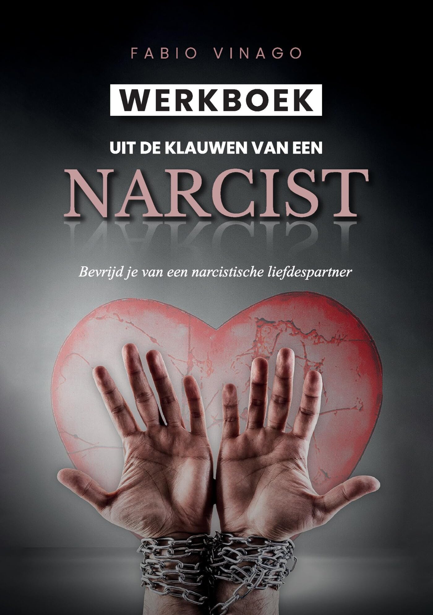 Werkboek - Uit de klauwen van een narcist: Bevrijd je van een narcistische liefdespartner book