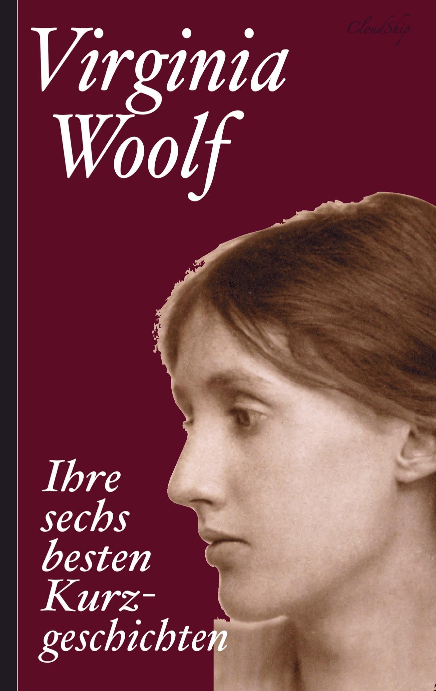 Virginia Woolf: Ihre sechs besten Kurzgeschichten book