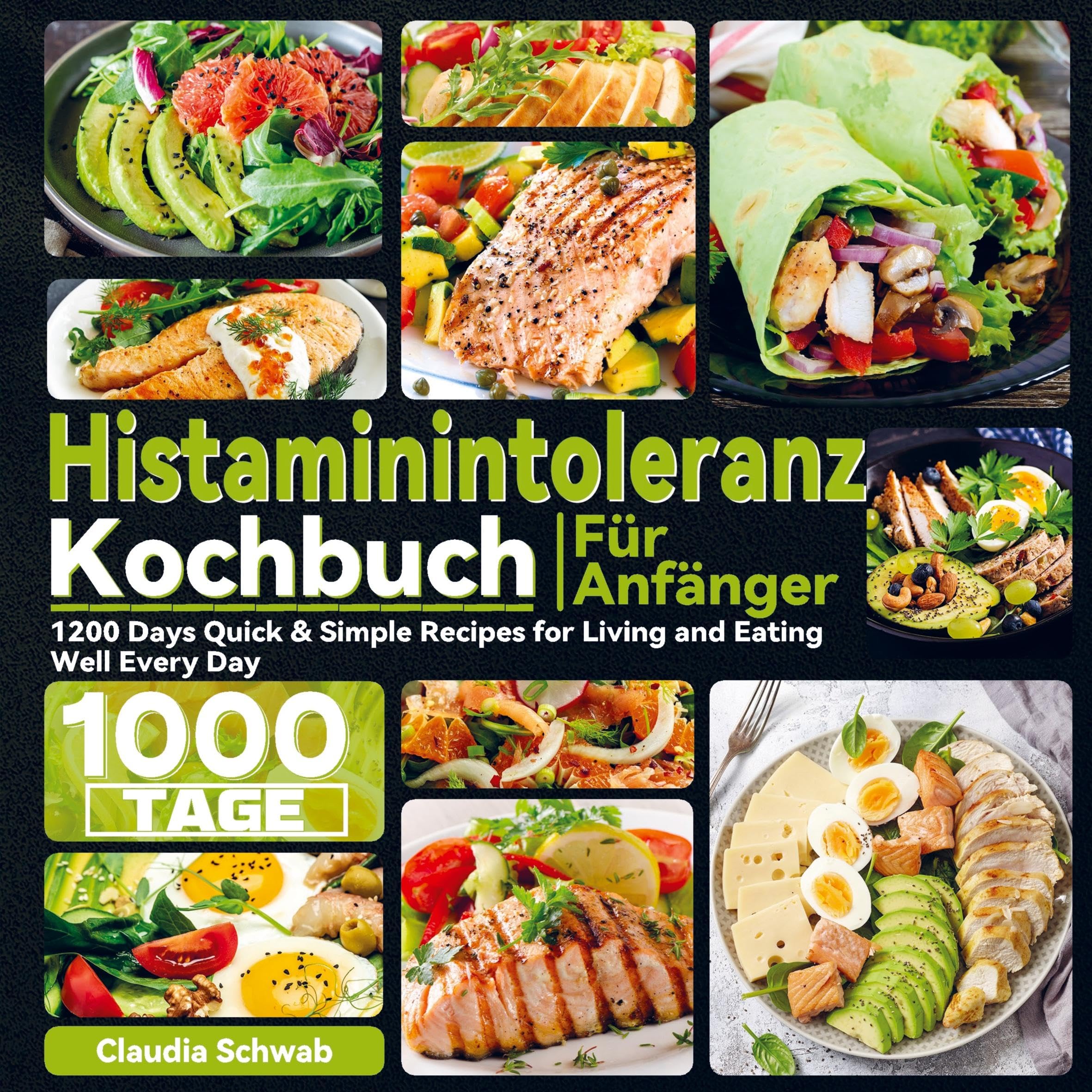 Histaminintoleranz Kochbuch Für Anfänger: 1000 Tage Gesunde und Nahrhafte Histaminintoleranz Rezepte für Histaminarme und Symptomfreie Diäten Leisure, Home & Garden