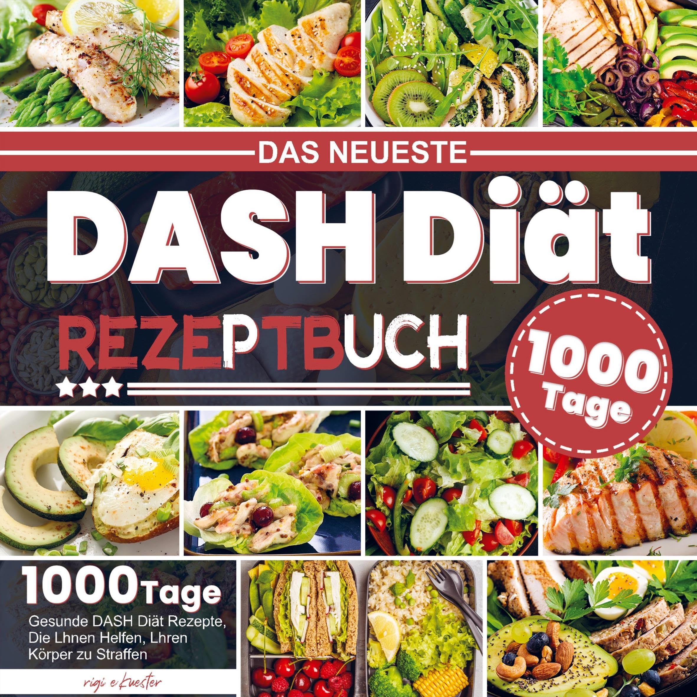 Das Neueste DASH Diät Rezeptbuch: 1000 Tage Gesunde DASH Diät Rezepte, Die Lhnen Helfen, Lhren Körper zu Straffen Leisure, Home & Garden