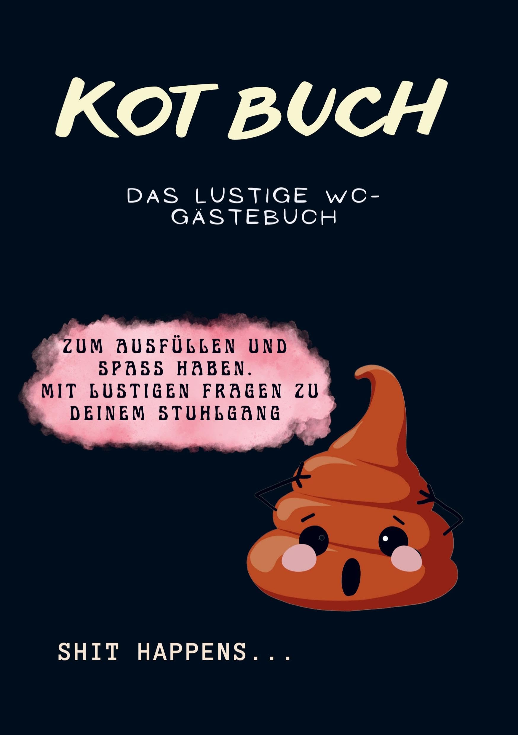 Kot Tagebuch: Das lustige WC Gästebuch. Zum Ausfüllen & Spaß haben. Mit lustigen Fragen zu deinem Stuhlgang. Von Pups bis Dünnpfiff- Du bewertest! Art & Literature Books