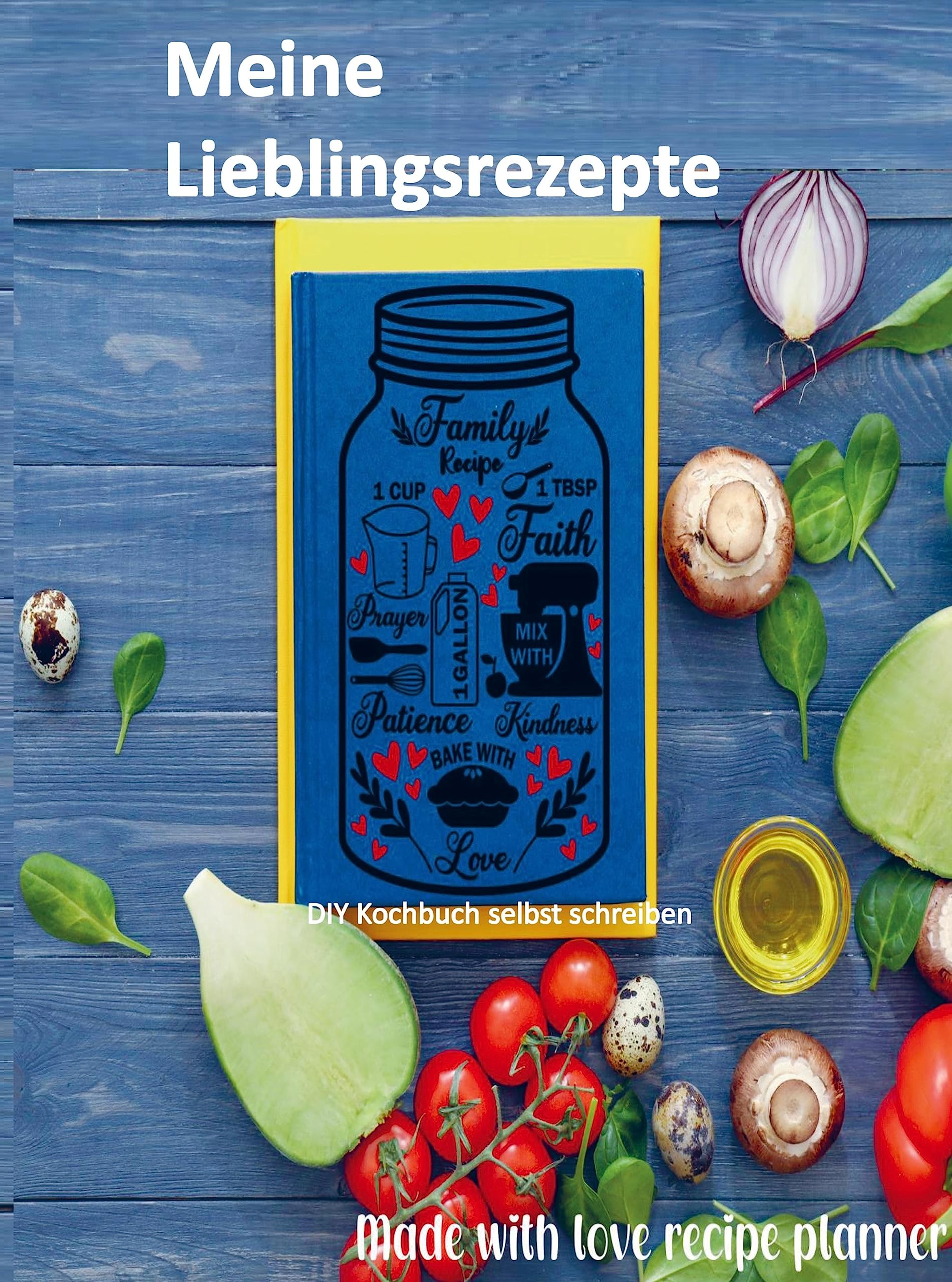 Meine Lieblingsrezepte: Blanko-Rezeptbuch zum Eintragen: My Favorite Recipes Leisure, Home & Garden