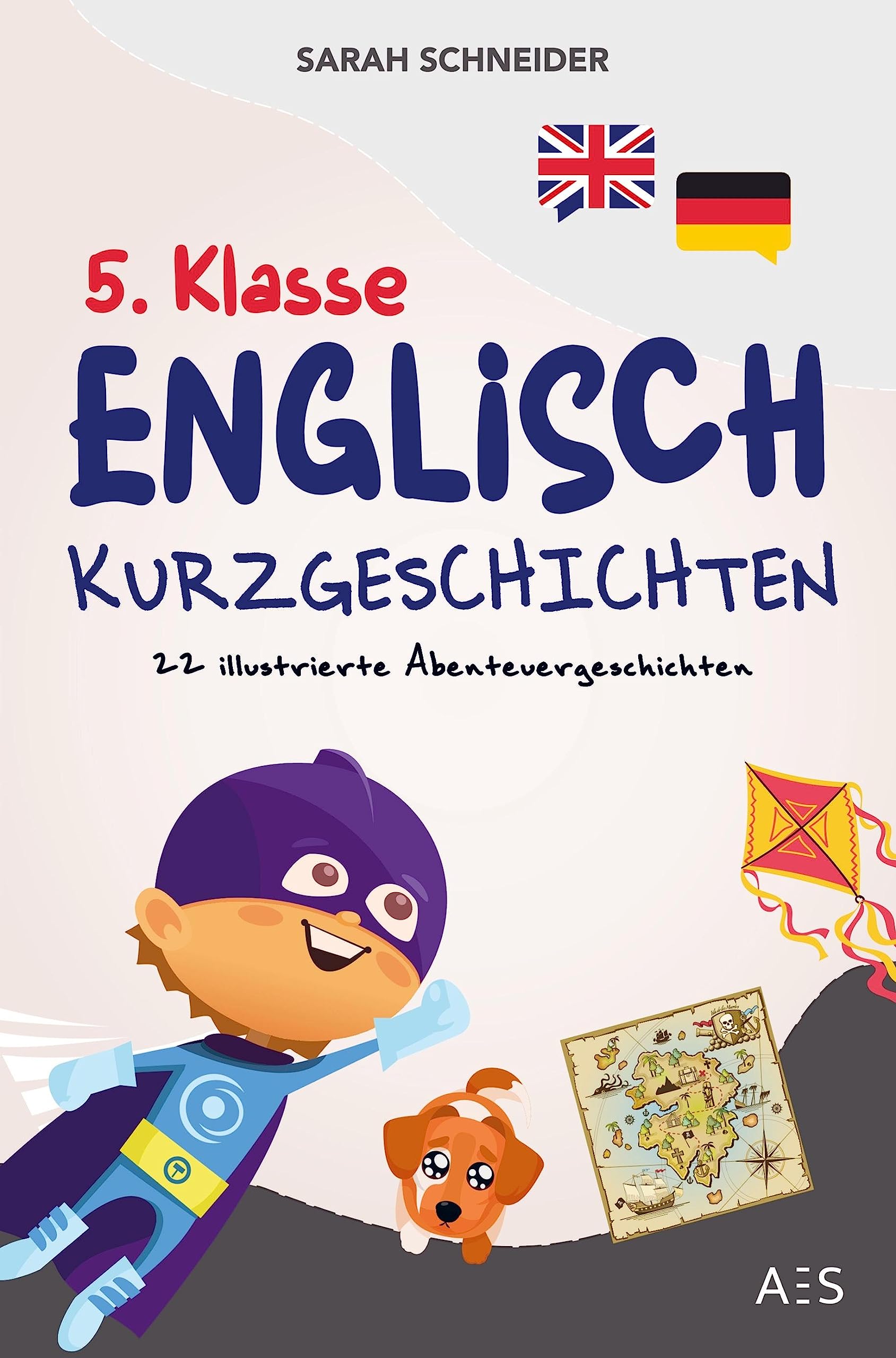 5. Klasse Englisch Kurzgeschichten: Englisch lernen mit Spaß und Freude! (22 illustrierte Abenteuergeschichten mit Übersetzung, Audios, Vokabeln, Grammatik, Übungen, Lernapp) Novels & Short Stories