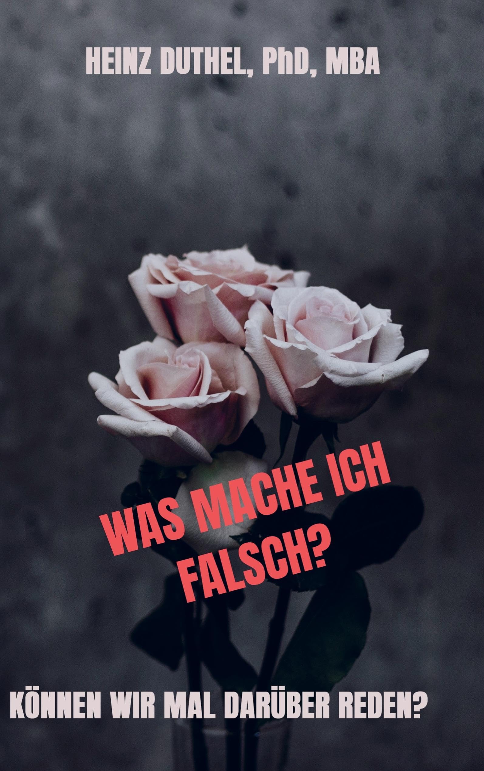 WAS MACHE ICH FALSCH?: KÖNNEN WIR MAL DARÜBER REDEN? Psychology
