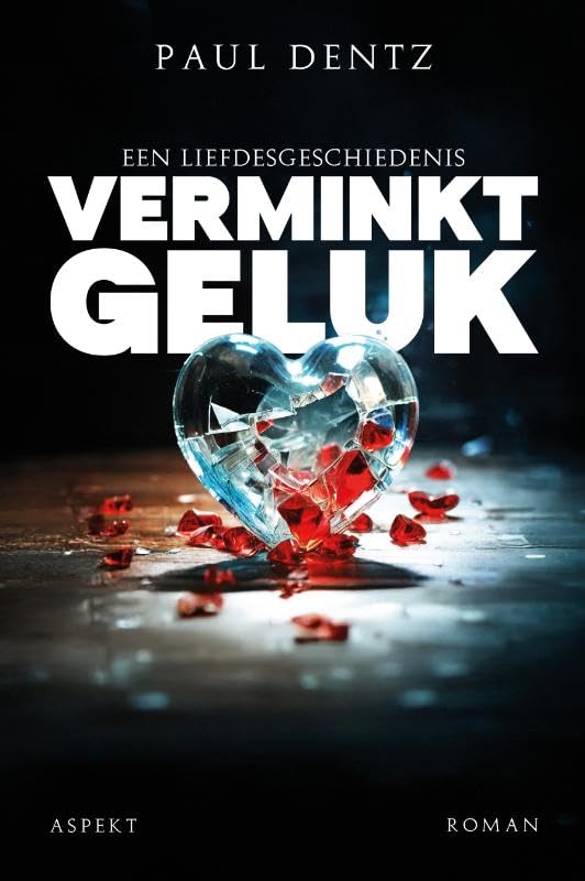 Verminkt geluk: Een liefdesgeschiedenis Contemporary literature